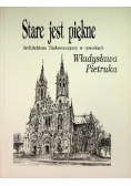 Stare jest piękne architektura Białostocczyzny w rysunkach Władysława Pietruka