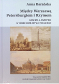 Między Warszawą Petersburgiem i Rzymem