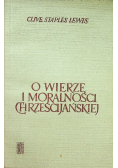 O wierze i moralności chrześcijańskiej