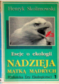 Eseje o ekologii Nadzieja matką mądrych