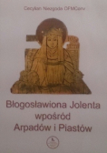 Błogosławiona Jolenta wpośród Arpadów i Piastów
