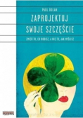 Zaprojektuj swoje szczęście