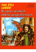 Tak żyli ludzie W epoce wielkich odkryć geograficznych
