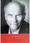 Ryszard Kapuściński Biografia pisarza