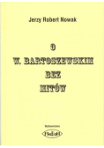 O Bartoszewskim bez mitów