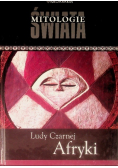 Mitologie świata Tom 11 Ludy Czarnej Afryki