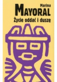 Życie oddać i duszę