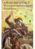 Wyznania nawróconego dysydenta