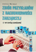 Zbiór przykładów z rachunkowości zarządczej z rozwiązaniami