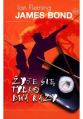 James Bond. Żyje się tylko dwa razy