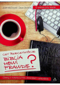 Czy rzeczywiście Biblia mówi prawdę