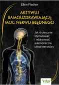Aktywuj samouzdrawiającą moc nerwu błędnego