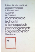 Podmiotowość jednostki w koncepcjach psychologicznych i organizacyjnych
