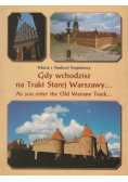 Gdy wchodzisz na Trakt Starej Warszawy