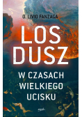 Los dusz w czasach wielkiego ucisku