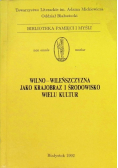 Wlno Wileńszczyzna jako krajobraz i środowisko wielu kultur Tom 2