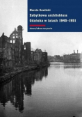 Zabytkowa architektura Gdańska w latach 1945 - 1951