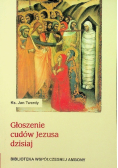 Głoszenie cudów Jezusa dzisiaj