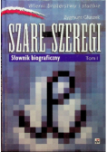 Szare szeregi Tom 1 Słownik biograficzny
