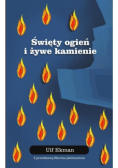 Święty ogień i żywe kamienie