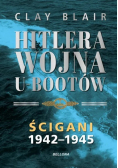 Hitlera wojna U Bootów Tom II Ścigani 1942 - 1945
