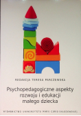 Psychopedagogiczne aspekty rozwoju i edukacji małego dziecka