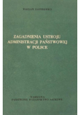 Zagadnienia ustroju administracji państwowej w Polsce