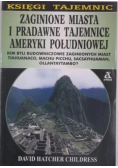 Zaginione miasta i pradawne tajemnice Ameryki Południowej