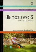 Ile możesz wypić O nałogach i ich leczeniu