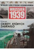 Wielki leksykon uzbrojenia Wrzesień 1939 Tom 68 Okręty których zabrakło