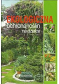 Ekologiczna ochrona roślin na działce