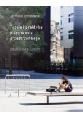 Teoria i praktyka planowania przestrzennego