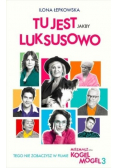Tu jest jakby luksusowo