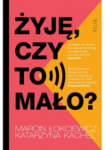 Żyję, czy to mało?