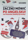 Zacznij mówić po angielsku Jak przełamać barierę językową