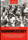 Dąbrowszczacy na świecie szanowani, w Polsce poniżani