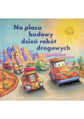 Na placu budowy dzień robót drogowych