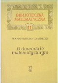 Biblioteczka matematyczna Tom 11 O dowodzie matematycznym