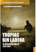 Tropiąc Bin Ladena W afgańskiej matni 1997-2007