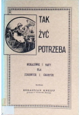 Tak żyć potrzeba, Reprint z 1891 r.