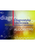 Diagnostyka różnicowa w chorobach wewnętrznych Algorytmy