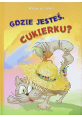 Gdzie jesteś Cukierku?