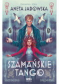 Trylogia szamańska Tom 2  Szamańskie tango