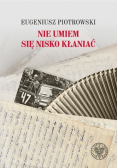 Nie umiem się nisko kłaniać