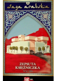 Saga arabska Tom 18 Zepsuta księżniczka