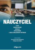 Nauczyciel. Czas, przestrzeń, szkoła, otoczenie i jego (nie)znany wymiar