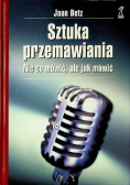 Sztuka przemawiania Nie co mówić ale jak mówić