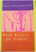 Jak kochać po ślubie