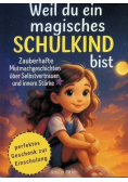 Weil du ein magisches Schulkind bist