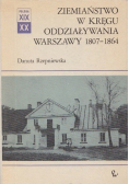 Ziemiaństwo w kręgu oddziaływania Warszawy 1807 - 1864